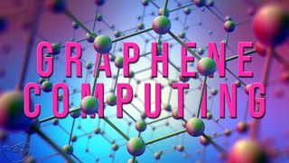 Graphene Computing Explained (Making Computers Faster)