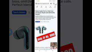 Noise Buds Verve 2 Earbuds Price, Specs and Review | Earbuds under 1100