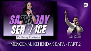 SATURDAY SERVICE | 28 SEP | 18:45 WIB | MENGENAL PRIBADI ALLAH BAPA 2 | PS. HENNY KRISTIANUS