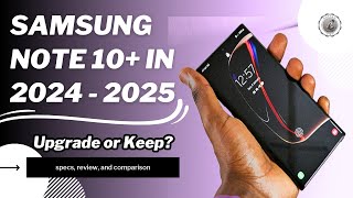 The Samsung Note 10 Plus in 2024-2025: The Content Creator's Review!