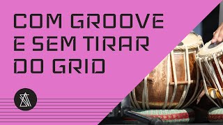 Bateria com Groove e sem tirar do Grid