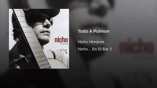 Nicho Hinojosa - Todo A Pulmon