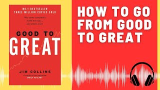 Good to Great: Audio Summary (Jim Collins) | The Path from Mediocrity to Excellence