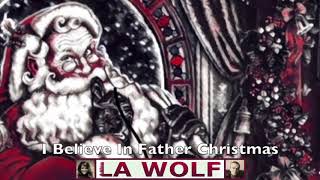 LA  WOLF: I Believe In Father Christmas (lagaringer and WS64)