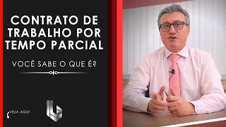 Contrato de trabalho por tempo parcial. - Braghini Advogados