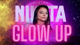 NIKITA   GLOW UP  Official Audio