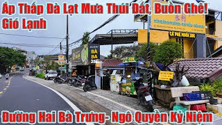 Đà Lạt Áp Thấp Mưa Thúi Đất, Gió Lạnh, Phố Kỷ Niệm Người Xa