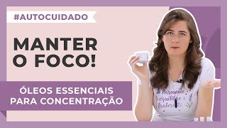 Óleo essencial para foco e concentração | Harmonie Aromaterapia