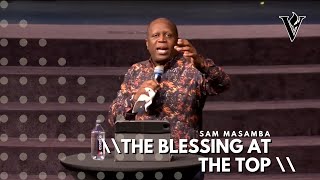 The Blessing At The Top | Sam Masamba