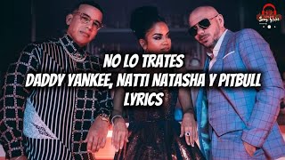 Daddy Yankee, Natti Natasha Ft Pitbull - No Lo Trates (Lyrics, English y Español)