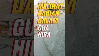 MELIHAT BAGIAN DALAM GUA HIRA