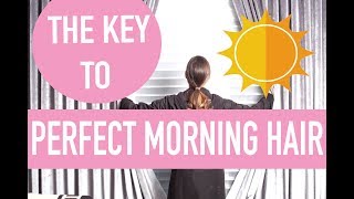 How to Get PERFECT Morning Hair in NO Time!