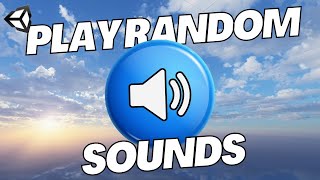 How to Play a RANDOM SOUND in Unity | (Updated 2024) Unity C# Tutorial