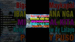 MINAMAHAL KITA, KUNG SAKALING IKAW AY LALAYO,BI GAY KA NG MAYKAPAL🎁BAGONG PAMATAY PUSO TAGALOG SONGS