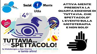 Presentazione "Tuttavia... che spettacolo!", l'evento di Attiva-Mente sulla mototerapia e non solo!