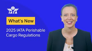 What is new in the 2025 IATA Perishable Cargo Regulations (PCR) ed.24?