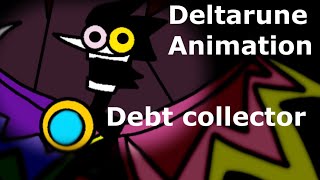 Debt collector | deltarune animation