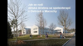 Jak se rodí dětská léčebna se speleoterapií nedaleko Macochy