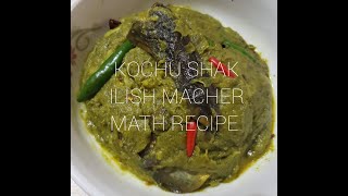 Kochu Shak with Ilish Macher Matha Recipe.