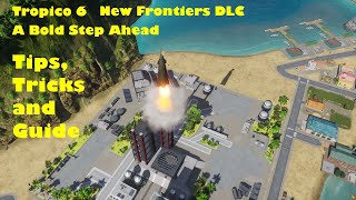 Tips and Tricks Short Guide to completing A Bold Step Ahead for Tropico 6 New Frontiers DLC