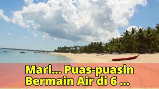 Mari... Puas-puasin Bermain Air di 6 Destinasi Wisata Pulau Rote Ini