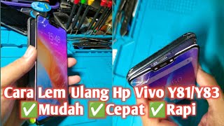 CARA MUDAH CEPAT LEM ULANG HP VIVO Y81/Y83‼️