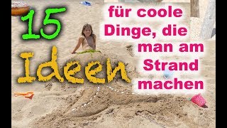 15 Ideen für coole Dinge, die man am Strand machen kann!