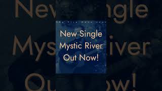 Mystic River - Out Now!