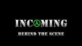 INCOMING [SFM]: behind the scene