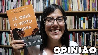 OPINIÃO | "Lá, onde o vento chora" de Delia Owens