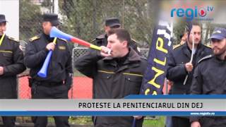 PROTESTE LA PENITENCIARUL DIN DEJ