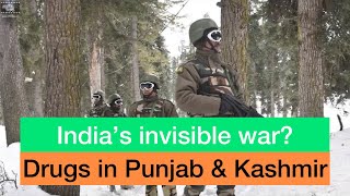 Kashmir, Punjab and Drugs | Drugs in India | The Invisible War