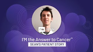 Cancer Immunotherapy Month | I'M the Answer to Cancer™ | Sean's Patient Story