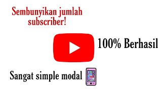 Cara menyembunyikan jumlah subscriber youtube melalui HP | Tips Youtube Pemula