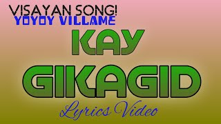 KAY GIKAGID | YOYOY VILLAME | #tataybembembheemzkheemixtv