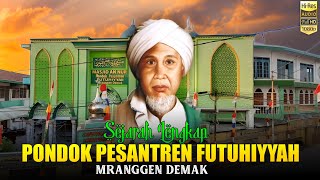 Sejarah Lengkap Pondok Pesantren Futuhiyyah Mranggen Demak Dari Awal Hingga Kini