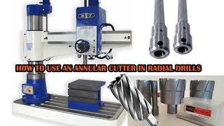 How to use an Annular cutter in a Radial drill? Blackestone-UAE