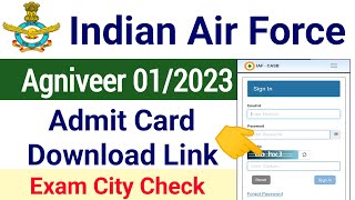 Indian Air Force Agniveer Exam City 2023 Link OUT Airforce Vayu intake 01/2023 XY Group Admit Card