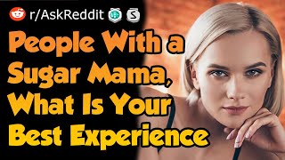 What's Your Best Sugar Mama Experience