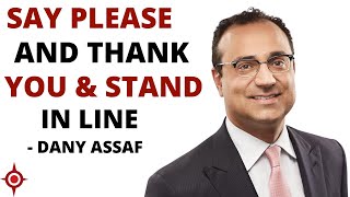 Say Please and Thank You & Stand in Line: Dany Assaf