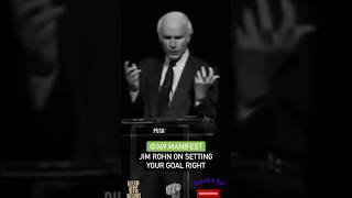 JIM ROHN ON SETTING YOUR GOAL RIGHT #jimrohn