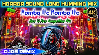 Ramba Ho Ramba Ho💥Horror Humming💥Face To Face Competition Mix💥DjDs Remix