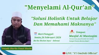 🔴LIVE||Cara Membaca Al Qur'an Sekaligus Faham Maknanya||Ust:Harits Fauzi Hazin