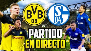 BORUSSIA DORTMUND VS SCHALKE 04 | COMENTARIOS en DIRECTO | PARTIDO en VIVO