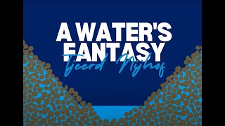 A Water's Fantasy - Tjeerd Nijhof