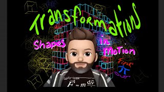 Transformations: Shapes in Motion!