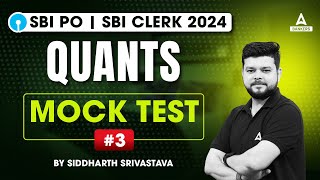 SBI PO/Clerk 2024 | Quants Mock Test #3 | By Siddharth Srivastava