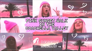 Aesthetic PINK SUNSET WALK in the COACHELLA VALLEY | Desert Mermaid Daily Life Vlogs