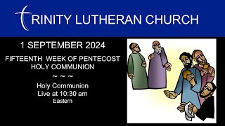 1 SEPTEMBER 2024 | FIFTEENTH  WEEK OF PENTECOST