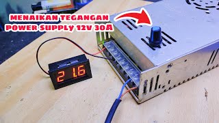 MENAIKAN TEGANGAN POWER SUPPLY 12V 30A